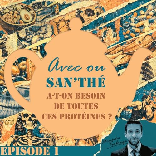 S1E1: Les prot&eacute;ines entre mythes et r&eacute;alit&eacute; ?