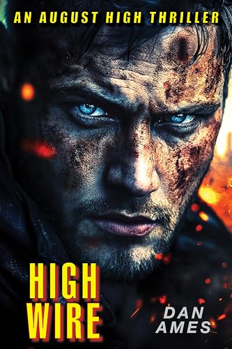 HIGH WIRE (August High Thrillers Book 5)