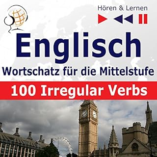 Englisch Wortschatz f&uuml;r die Mittelstufe - 100 Irregular Verbs. Niveau A2-B2 Titelbild