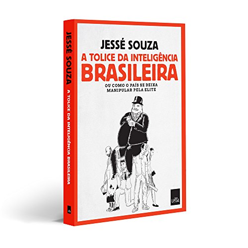 A Tolice da Inteligência Brasileira