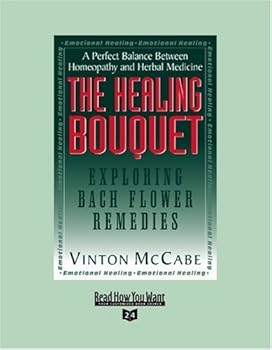 Paperback The Healing Bouquet: Exploring Bach Flower Remedies: Easyread Super Large 24pt Edition Book