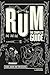 Rum: The Complete Guide