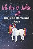 Ich bin 9 Jahre alt, ich liebe Mama und Papa: Notizbuch für 9 Jahre alte...