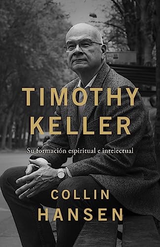 Timothy Keller: Su formación espiritual e intelectual