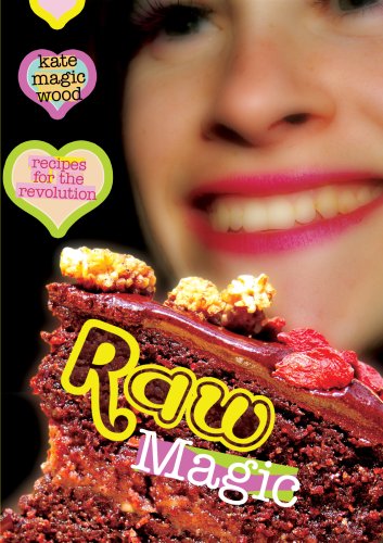 Raw Magic: Recipes For The Revolution