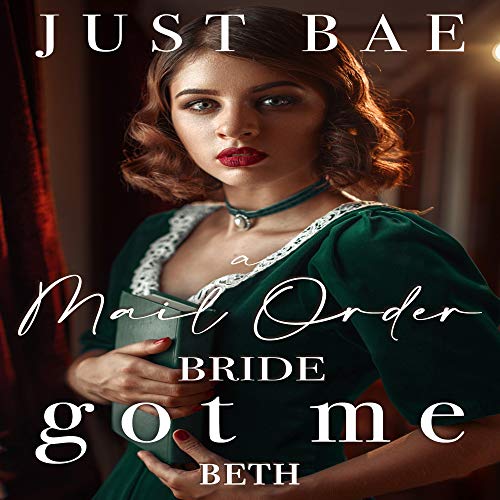 Cover art for A Mail Order Bride Got Me: Beth