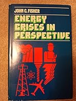 Energy Crises in Perspective 0471261416 Book Cover