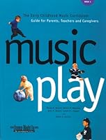 Music Play: The Early Childhood Music Curriculum Guide for Parents Teachers & Caregivers Spiral (Jump Right in Perschool Series) 1579990274 Book Cover
