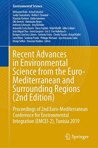 Recent Advances in Environmental Science from the Euro-Mediterranean and Surrounding Regions (2nd Edition): Proceedings of 2nd Euro-Mediterranean Conference ... (Environmental Science and Engineering)