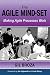The Agile Mind-Set: Making Agile Processes Work