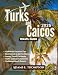 Turks and Caicos Travel Guide: The Ultimate Resource for Exploring, Experiencing, and Enjoying the Islands