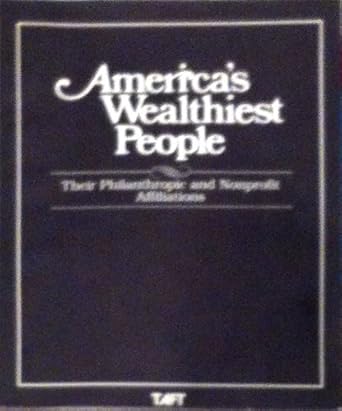 Americas Wealthiest People: Their Philanthropic and Nonprofit