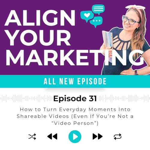 Episode 31: How to Turn Everyday Moments Into Shareable Videos (Even If You&rsquo;re Not a &ldquo;Video Person&rdquo;) copertina