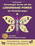  Kartenlegen lernen mit 40x LENORMAND POWER bei Veränderungen: Schmetterling – Legung und die 20 zu 80 Deutung inkl. Bonus PDF der Legesystem-Schablone (Kartenlegen lernen - Lenormand Power, Band 10)