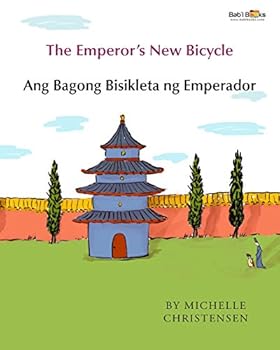 Paperback The Emperor's New Bicycle: Ang Bagong Bisikleta ng Emperador : Babl Children's Books in Tagalog and English Book