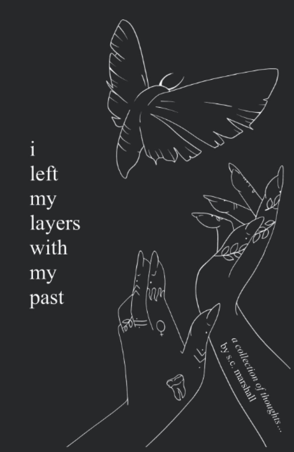 i left my layers with my past: a collection of thoughts...