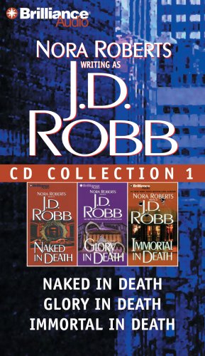 J.D. Robb CD Collection 1: Naked in Death, Glory in Death, Immortal in Death