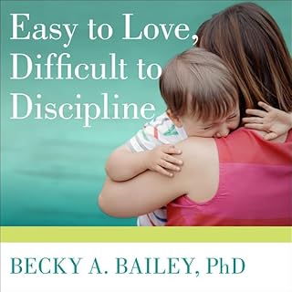 Easy to Love, Difficult to Discipline Audiobook By Becky A. Bailey cover art