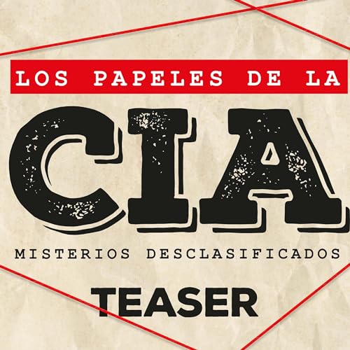 Avance: Los Papeles de la CIA - Misterios Desclasificados