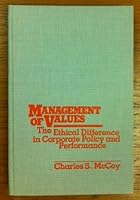 Management of Values: The Ethical Difference in Corporate Policy and Performance 0887304311 Book Cover