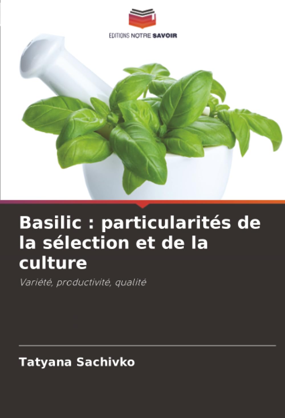 Basilic : particularités de la sélection et de la culture: Variété, productivité, qualité