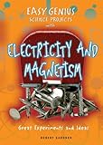 Used Book in Good Condition Easy Genius Science Projects with Electricity and Magnetism: Great Experiments and Ideas