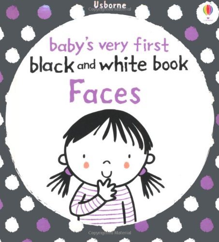 Babies Very First Black and White Books: Faces ... B01K0TZLWM Book Cover