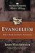Evangelism: How to Share the Gospel Faithfully (MacArthur Pastor's Library)