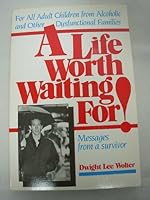 A Life Worth Waiting for: Messages from a Survivor 0896381501 Book Cover