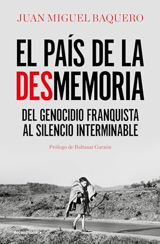 Imagen de El país de la desmemoria: Del genocidio franquista al silencio interminable