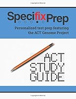 Specifix Prep ACT Study Guide: Personalized Test Prep featuring the ACT Genome Project 1530452511 Book Cover