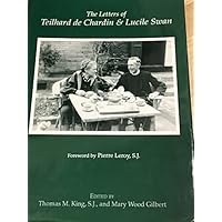 The Letters of Teilhard de Chardin and Lucile Swan