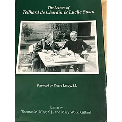 The Letters of Teilhard de Chardin and Lucile Swan