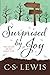 Surprised by Joy: The Shape of My Early Life
