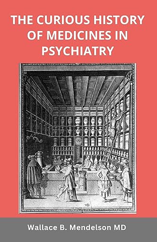 The Curious History of Medicines in Psychiatry (English Edition)