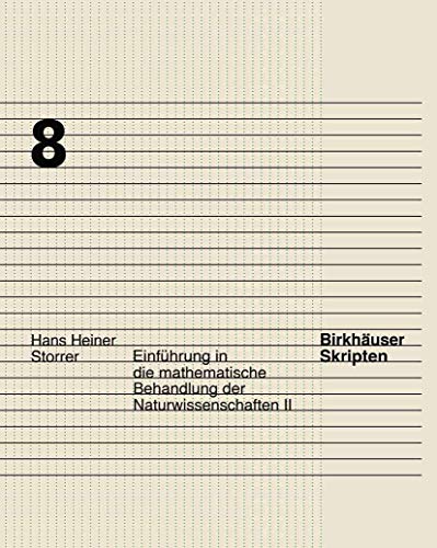 Einführung in die mathematische Behandlung der Naturwissenschaften II (Birkhäuser Skripten, 8) (German Edition)