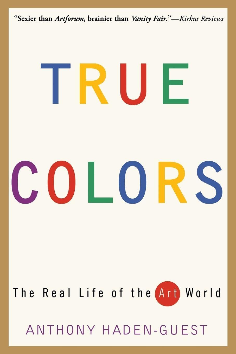 True Colors by Anthony Haden-Guest - 9780871137258