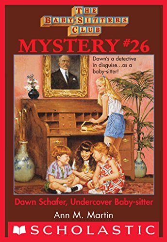 Dawn Schafer, Undercover Baby-Sitter (The Baby-Sitters Club Mystery #26) (The Baby-Sitters Club Mysteries)