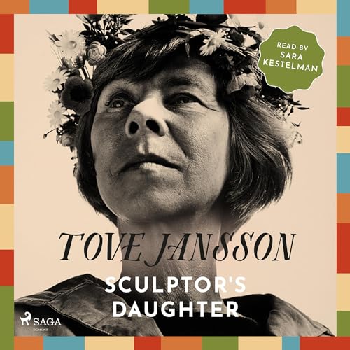 Listen to Sculptor's Daughter by Tove Jansson, Kingsley Hart episode artwork