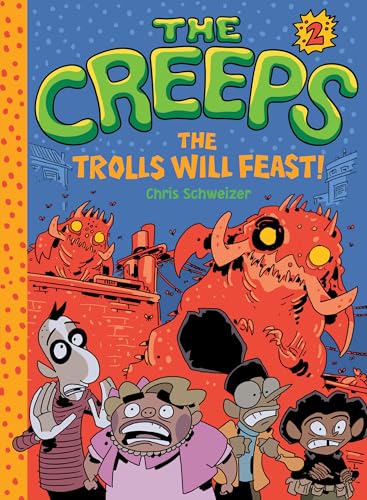 The Creeps: Book 2: The Trolls Will Feast!