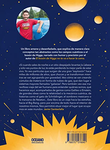 ¿Qué Hace Un Bosón Como Tú En Un Big Bang Como Éste?: Orgías Cósmicas, Polvo de Estrellas Y Otras Lo