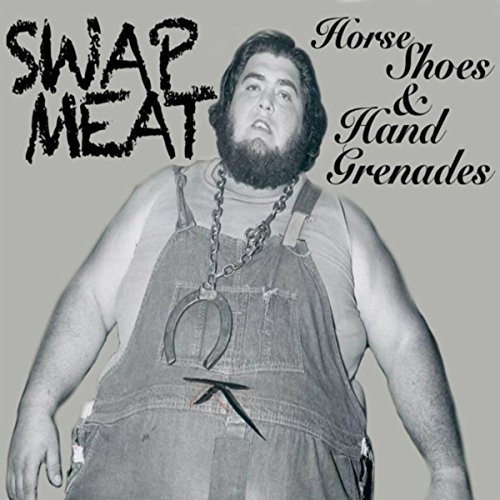 Horseshoes and Hand Grenades [Explicit] Swapmeat Digital