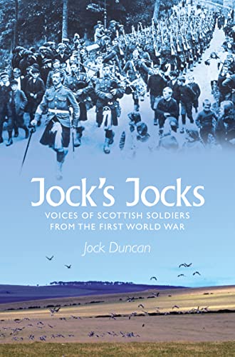 Jock's Jocks: The Great War as described by Veterans to Jock Duncan 1930s-1984