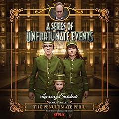 Series of Unfortunate Events #12: The Penultimate Peril Audiobook By Lemony Snicket cover art
