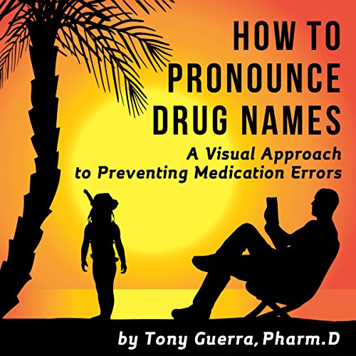 How to Pronounce Drug Names A Visual Approach to Preventing Medication