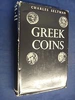 Greek Coins: A History Of Metallic Currency And Coinage Down To The Fall Of The Hellenistic Kingdoms 0685515338 Book Cover