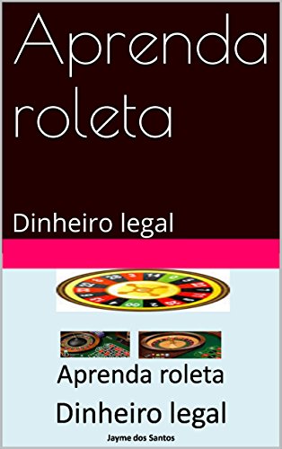 Aprenda roleta: Dinheiro legal
