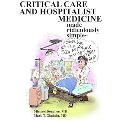 Critical Care and Hospitalist Medicine Made Ridiculously Simple