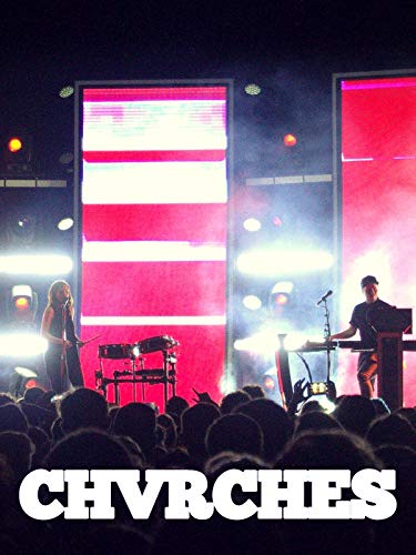 CHVRCHES: Live in Concert