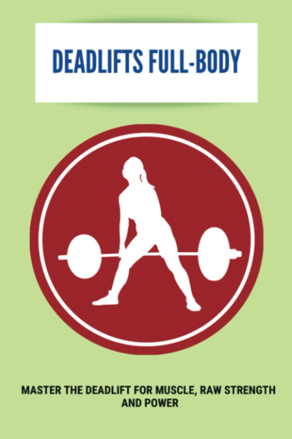 Buy Deadlifts FullBody Master The Deadlift For Muscle, Raw Strength